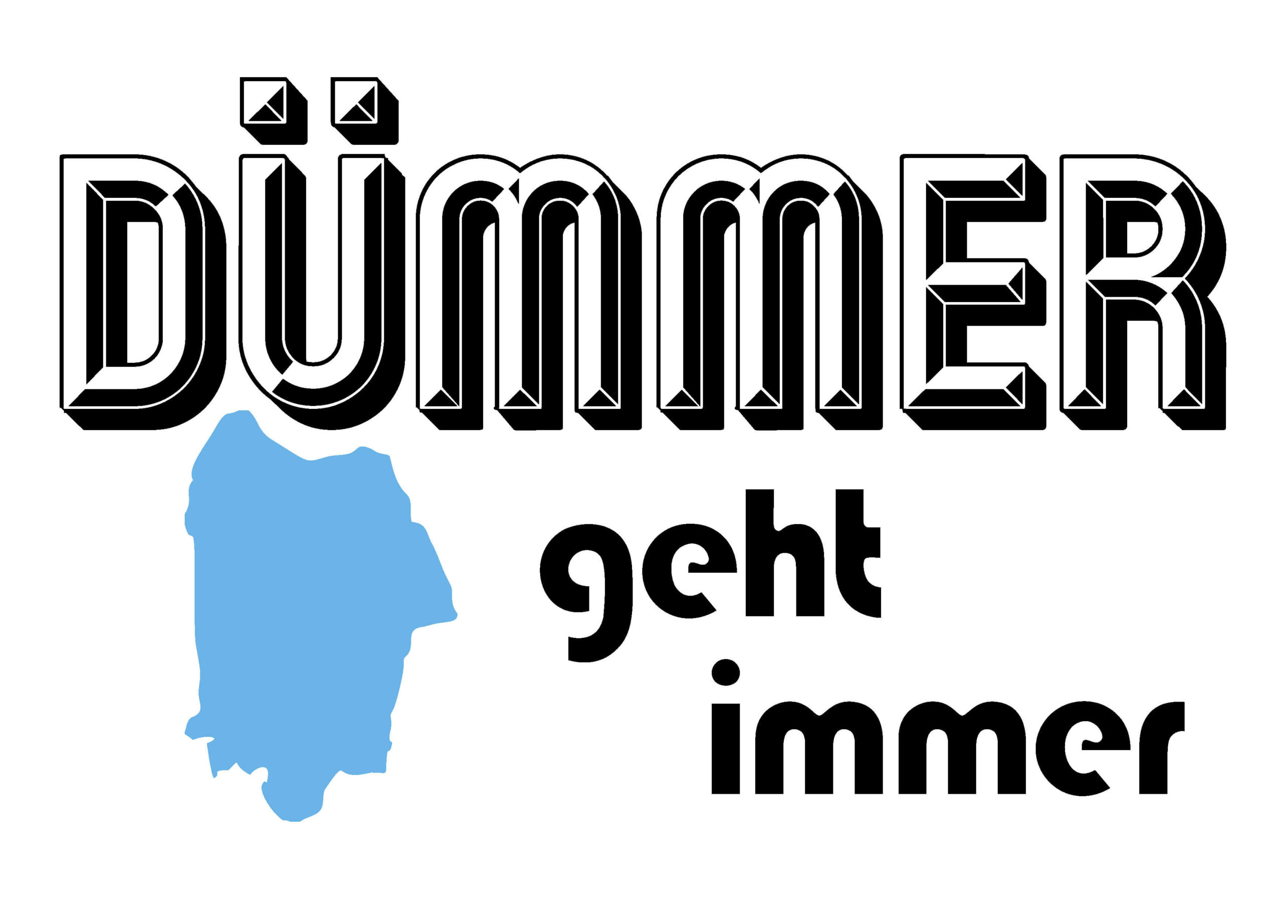 Dümmer geht immer